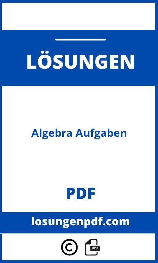 Algebra Aufgaben Mit Lösungen Pdf