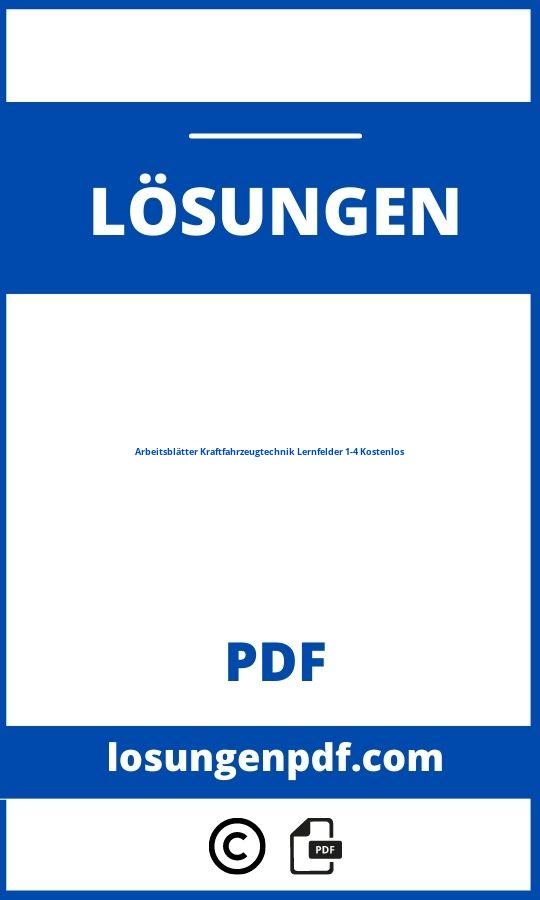 Arbeitsblätter Kraftfahrzeugtechnik Lernfelder 1-4 Lösungen Kostenlos Pdf