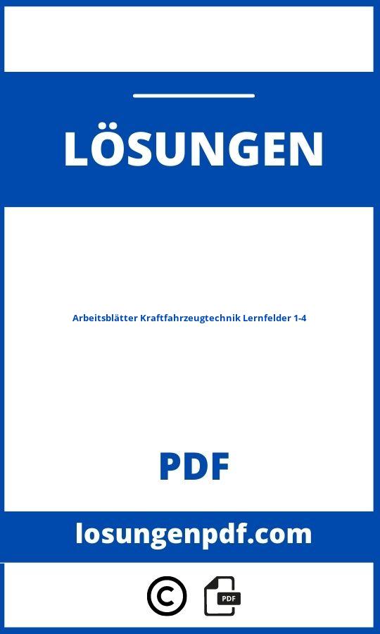 Arbeitsblätter Kraftfahrzeugtechnik Lernfelder 1-4 Lösungen Pdf