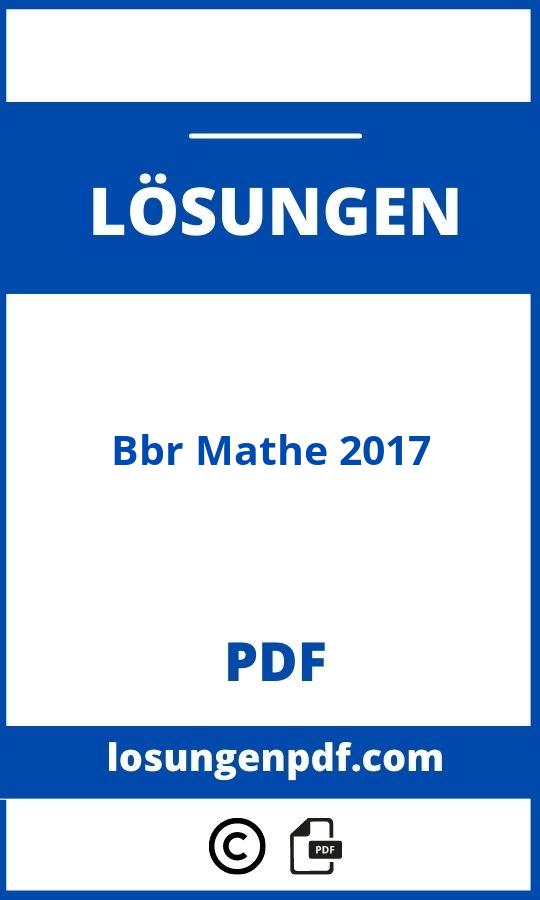 Bbr Mathe 2017 Lösungen Pdf